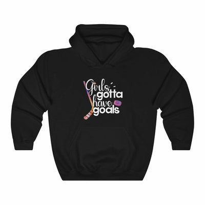 "Girls Gotta Have Goals" Unisex Hooded Sweatshirt