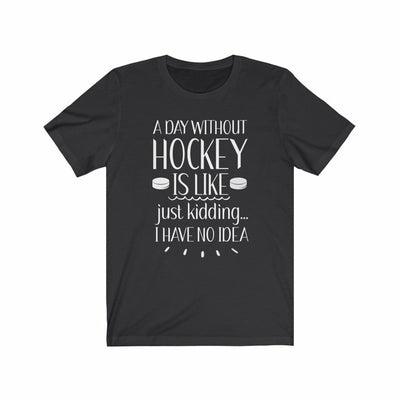 "A Day Without Hockey" Unisex Jersey Tee