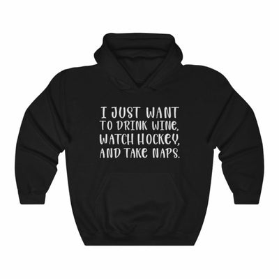 "I Just Want To Drink Wine And Watch Hockey" Unisex Hooded Sweatshirt