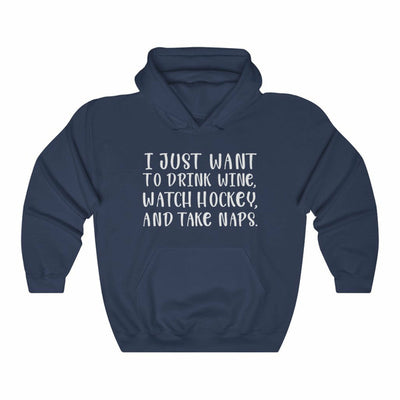 "I Just Want To Drink Wine And Watch Hockey" Unisex Hooded Sweatshirt