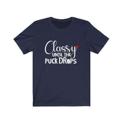 "Classy Until The Puck Drops" Unisex Jersey Tee