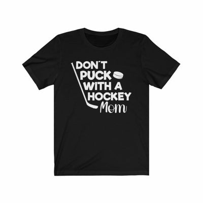 "Don't Puck With A Hockey Mom" Unisex Jersey Tee