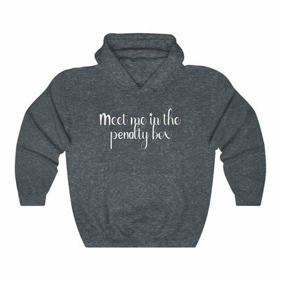 "Meet Me In The Penalty Box" Unisex Hooded Sweatshirt