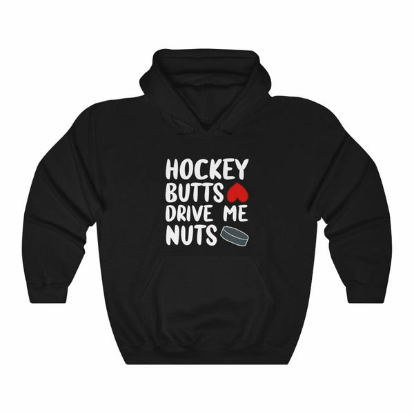 "Hockey Butts Drive Me Nuts" Unisex Hooded Sweatshirt