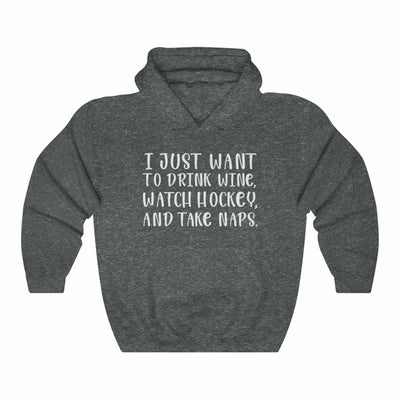 "I Just Want To Drink Wine And Watch Hockey" Unisex Hooded Sweatshirt