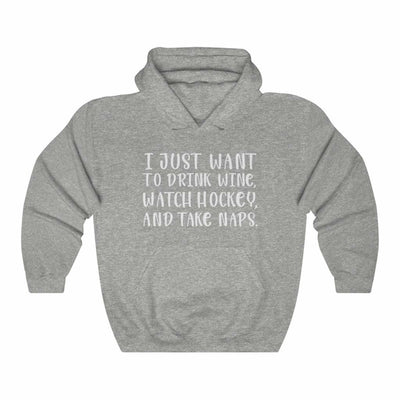 "I Just Want To Drink Wine And Watch Hockey" Unisex Hooded Sweatshirt