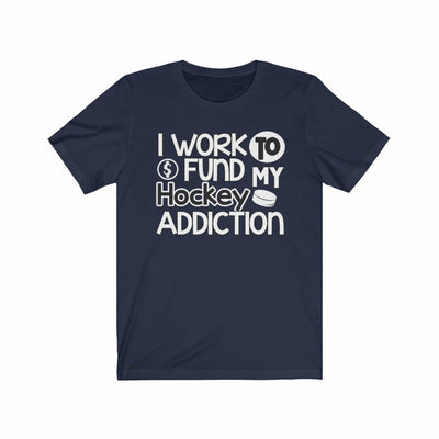 "I Work To Fund My Hockey Addiction" Unisex Jersey Tee